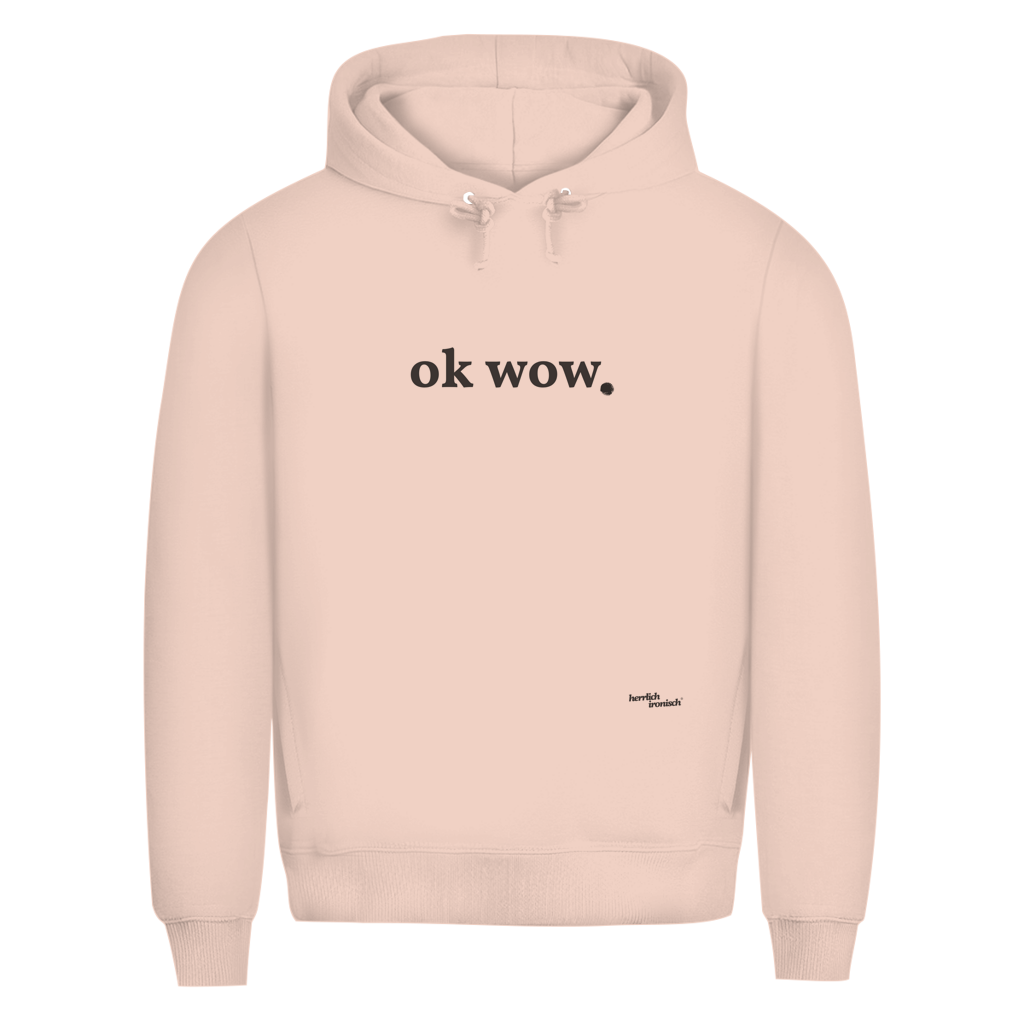 Premium unisex Hoodie "ok wow." – Für Momente ohne Worte (Druck anthrazit)