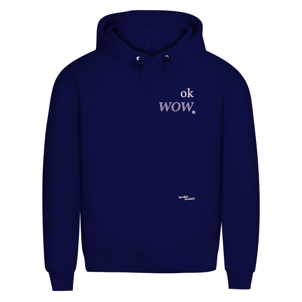 Premium unisex Hoodie "ok wow." – Für Momente ohne Worte
