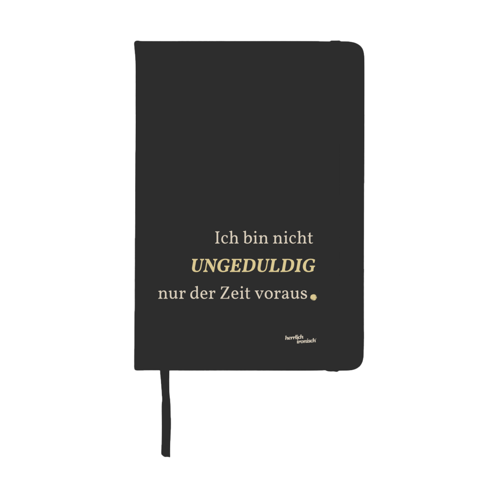 Notizbuch "Ungeduldig" - A5 Hardcover Notizbuch