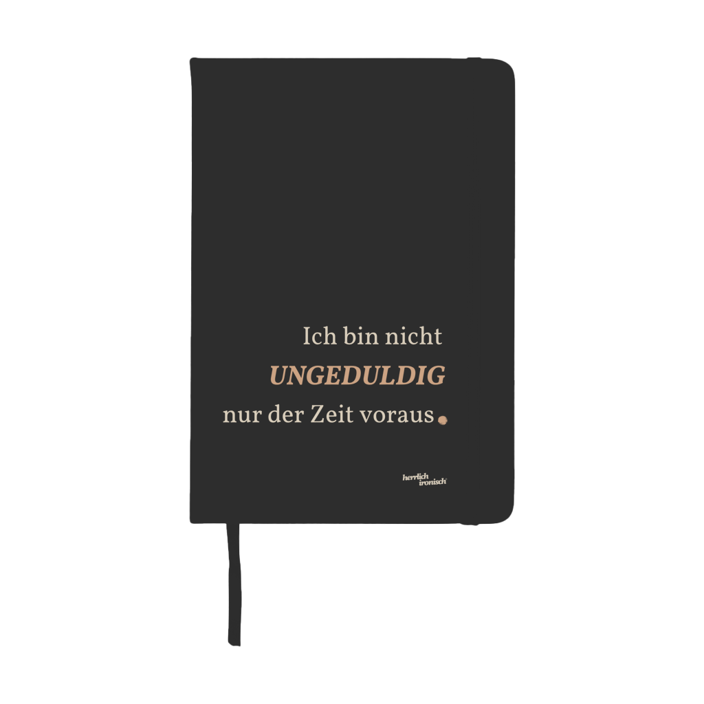 Notizbuch "Ungeduldig" - A5 Hardcover Notizbuch