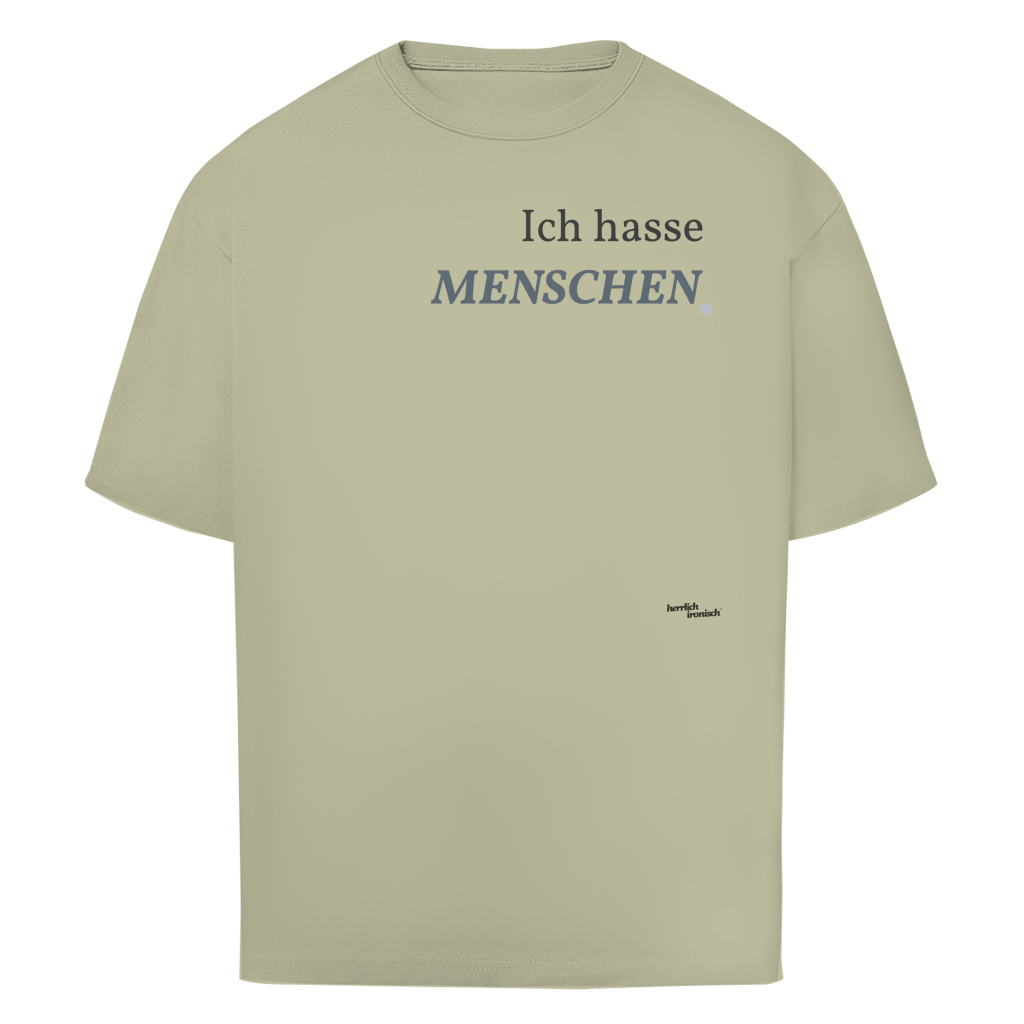 Ich hasse Menschen – Oversize Unisex T-Shirt