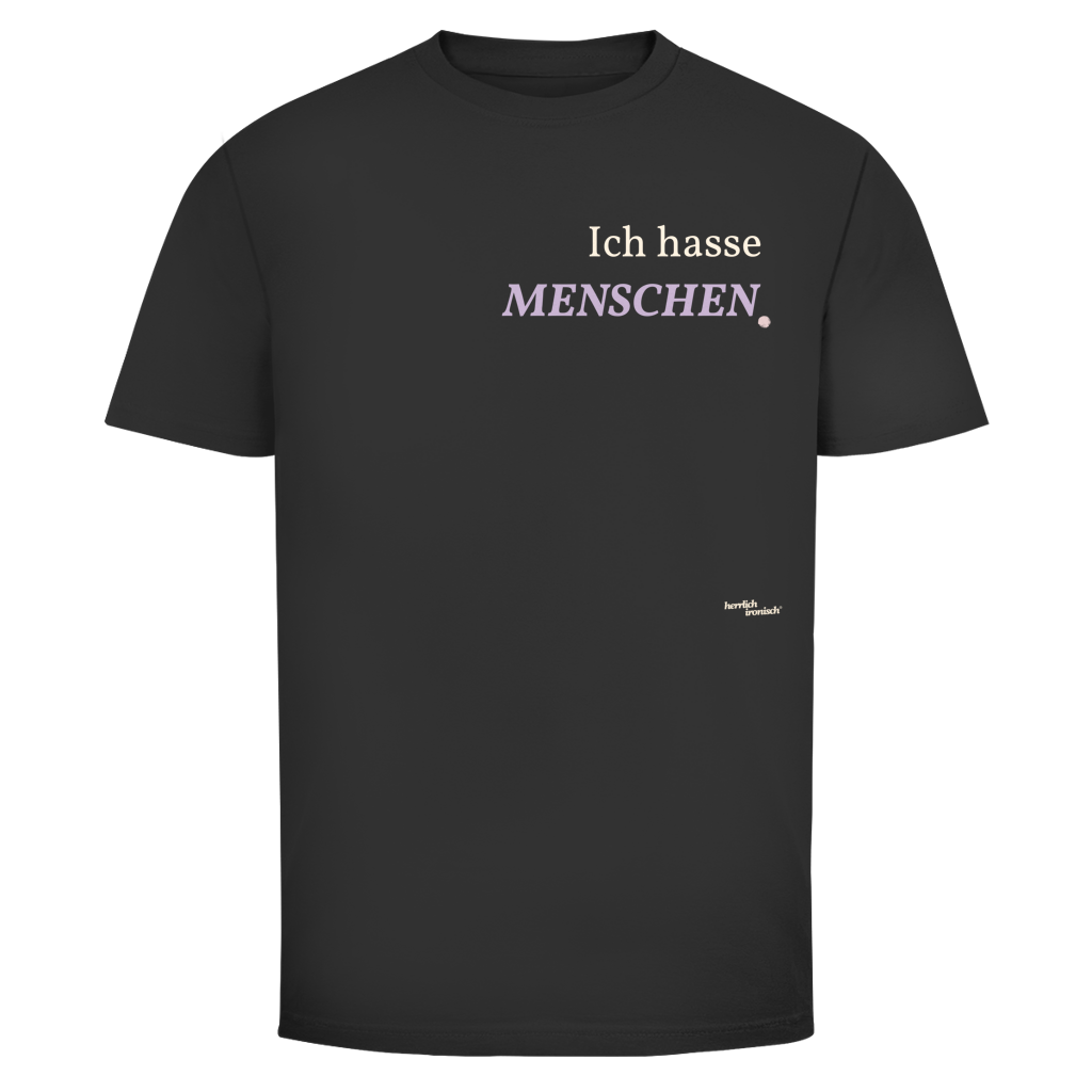 Ich hasse Menschen – Unisex T-Shirt - kleiner Preis