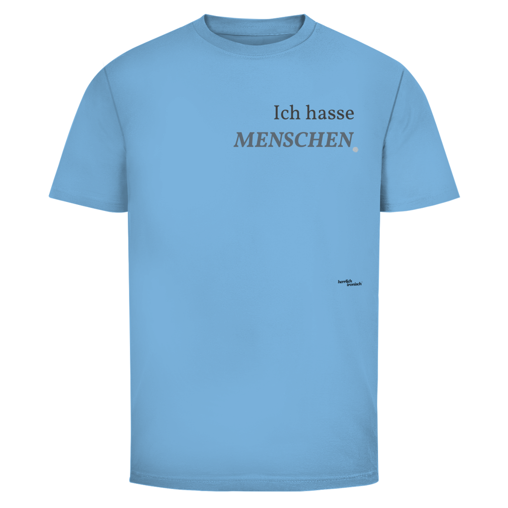 Ich hasse Menschen – Unisex T-Shirt - kleiner Preis