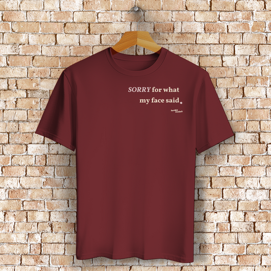 Sorry for what my face said – Unisex Basic T-Shirt