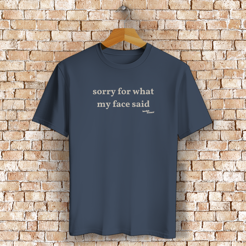 Sorry for what my face said – Unisex T-Shirt (Druck creme)