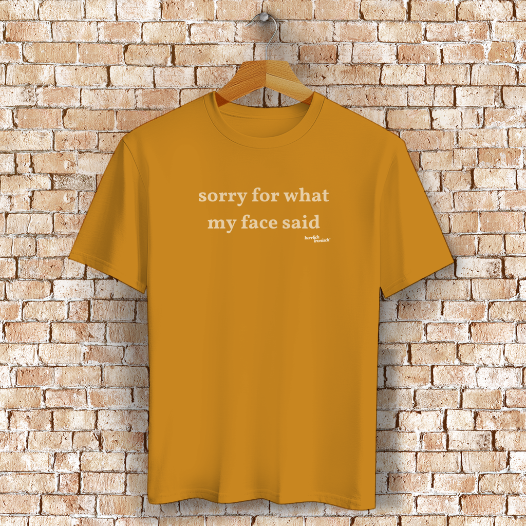 Sorry for what my face said – Unisex T-Shirt (Druck creme)