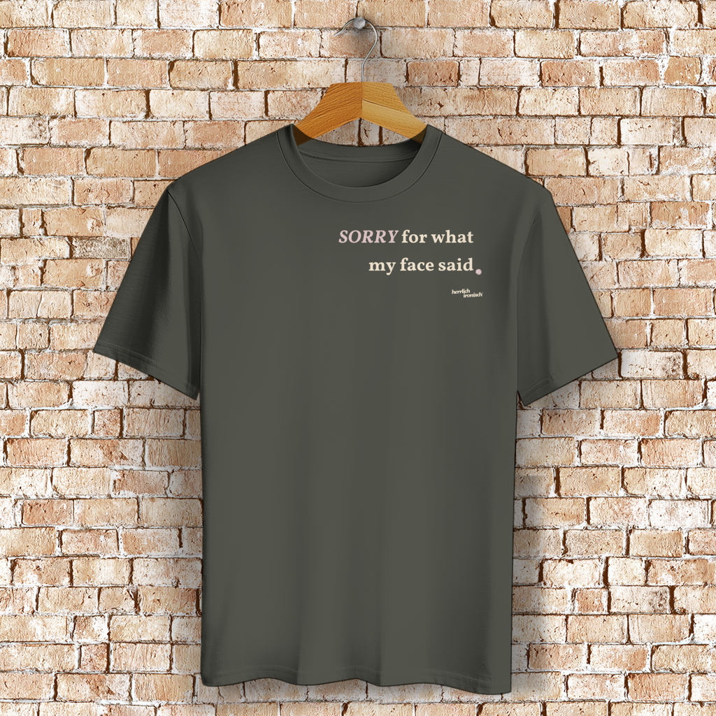 Sorry for what my face said – Unisex Basic T-Shirt