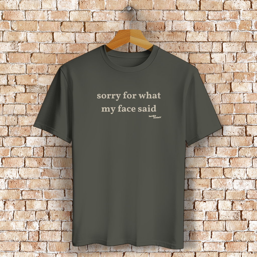 Sorry for what my face said – Unisex T-Shirt (Druck creme)