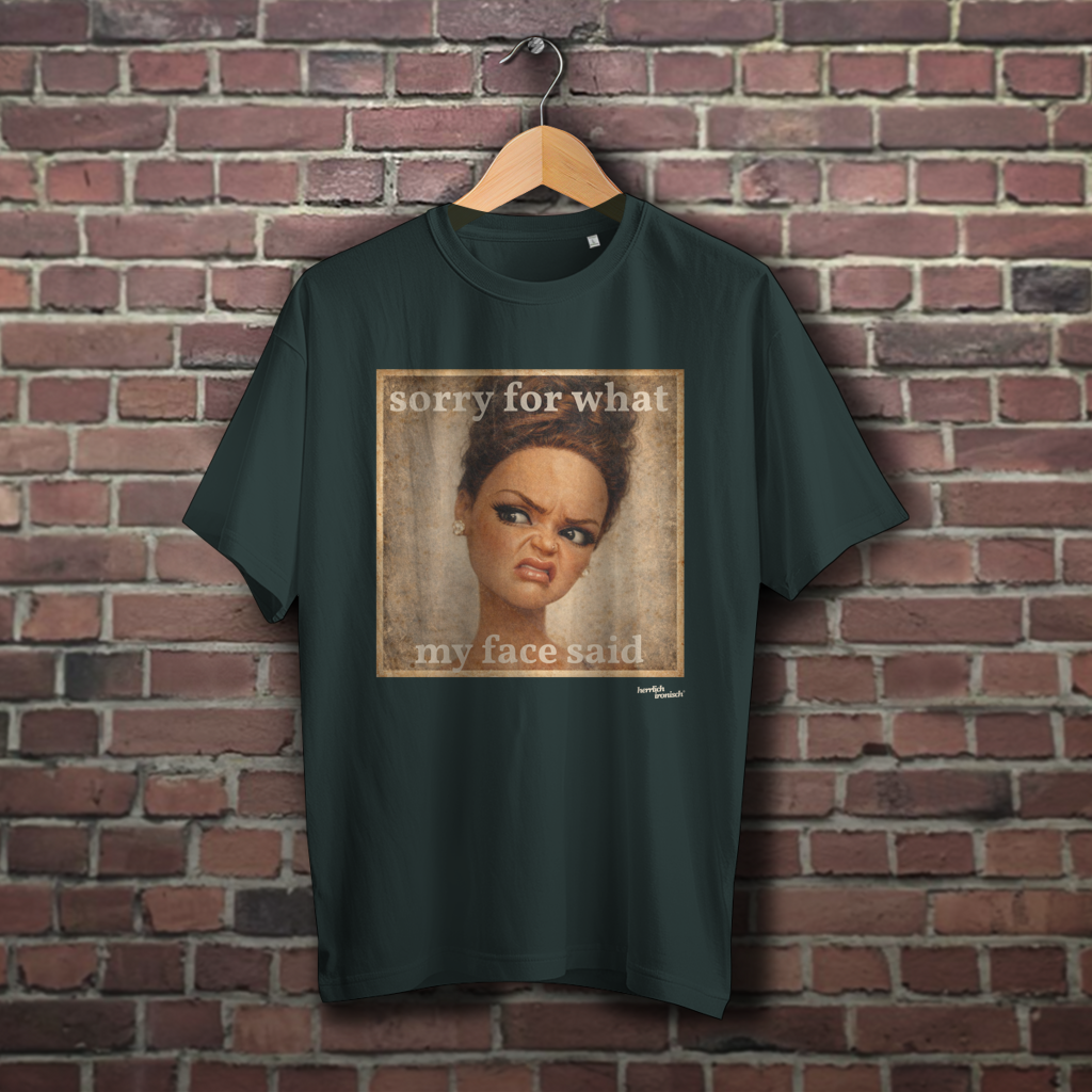 Sorry for what my face said – Oversize unisex T-Shirt