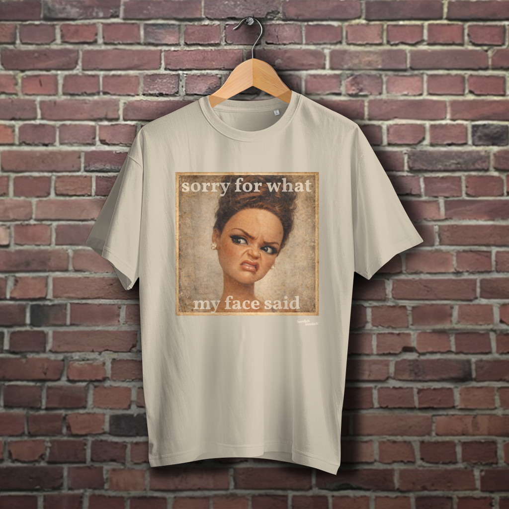Sorry for what my face said – Oversize unisex T-Shirt