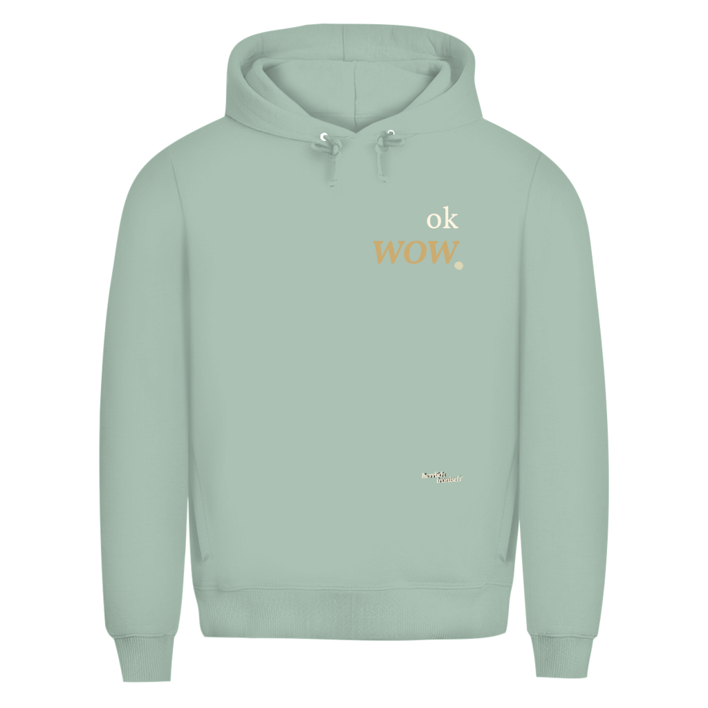 Premium unisex Hoodie "ok wow." – Für Momente ohne Worte