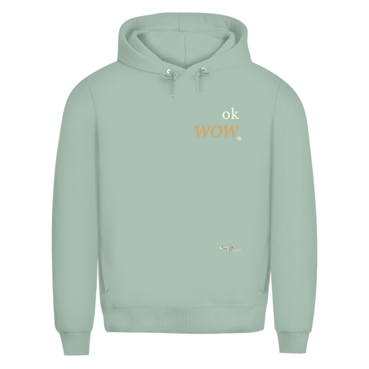 Premium unisex Hoodie "ok wow." – Für Momente ohne Worte