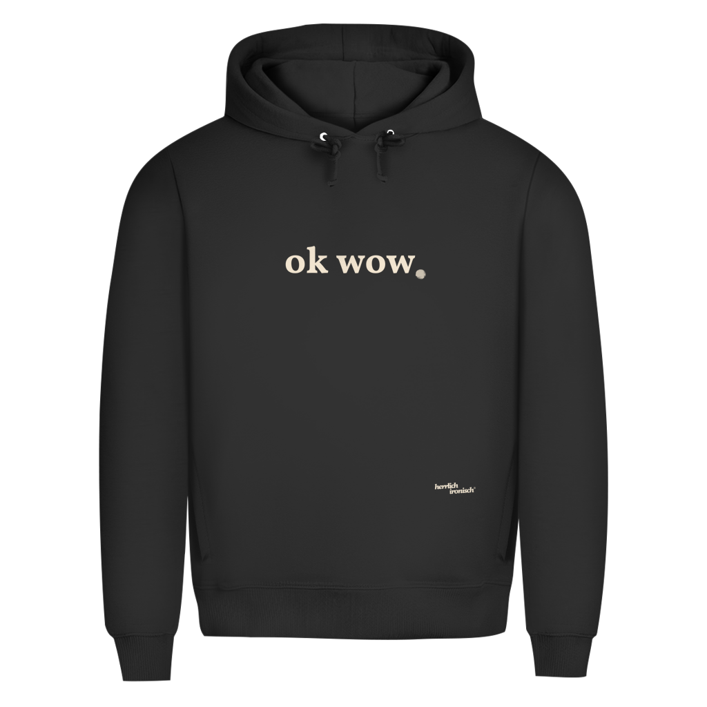Premium unisex Hoodie "ok wow." – Für Momente ohne Worte (Druck creme)