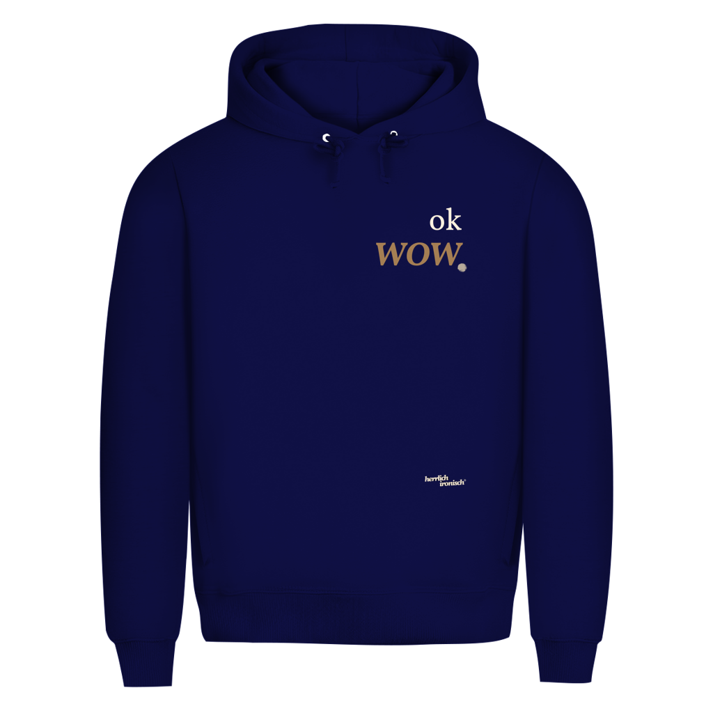 Premium unisex Hoodie "ok wow." – Für Momente ohne Worte