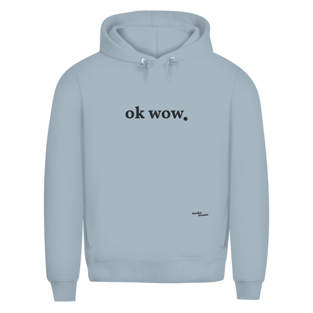 Premium unisex Hoodie "ok wow." – Für Momente ohne Worte (Druck anthrazit)