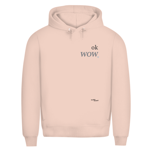 Premium unisex Hoodie "ok wow." – Für Momente ohne Worte