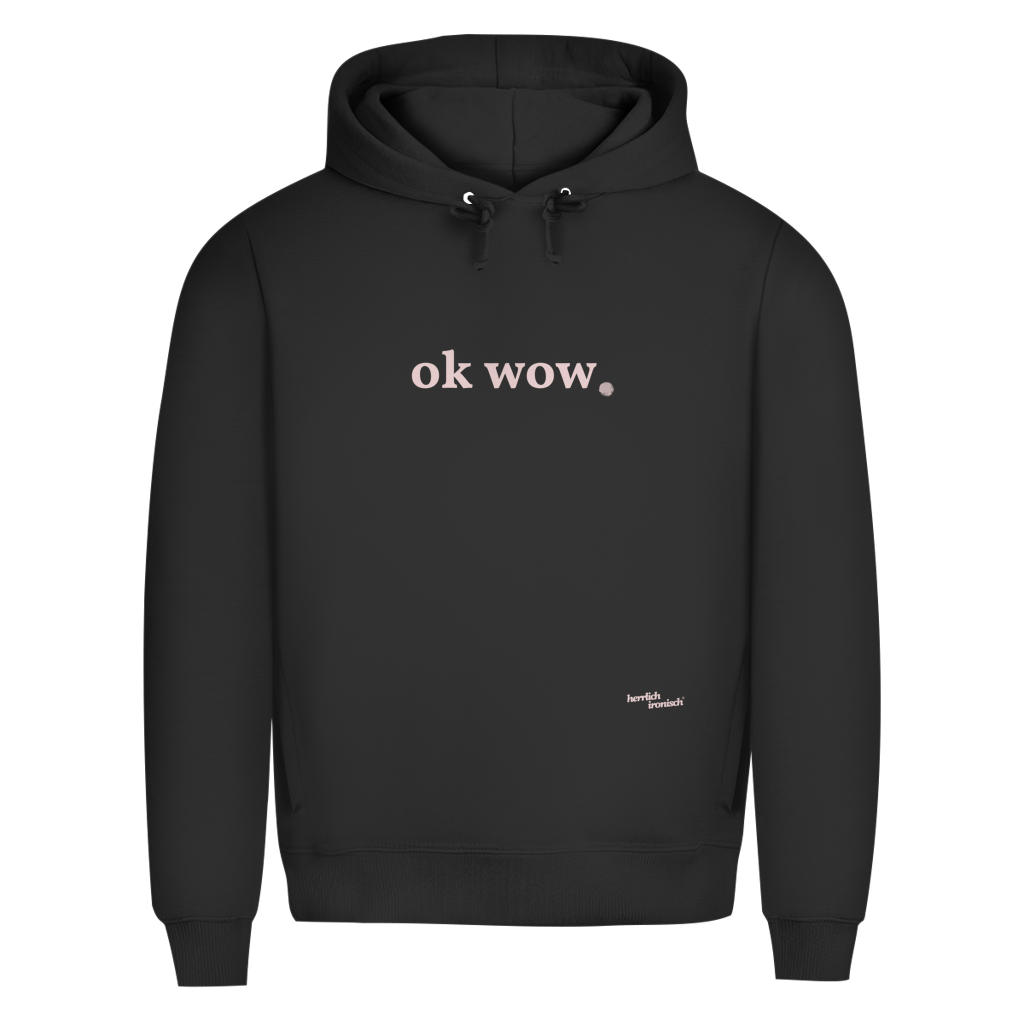 Premium unisex Hoodie "ok wow." – Für Momente ohne Worte (Druck rosé)
