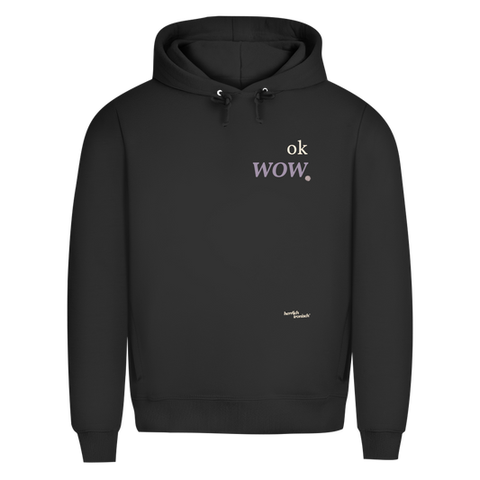 Premium unisex Hoodie "ok wow." – Für Momente ohne Worte