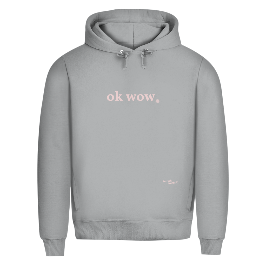 Premium unisex Hoodie "ok wow." – Für Momente ohne Worte (Druck rosé)