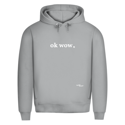 Premium unisex Hoodie "ok wow." – Für Momente ohne Worte (Druck weiß)