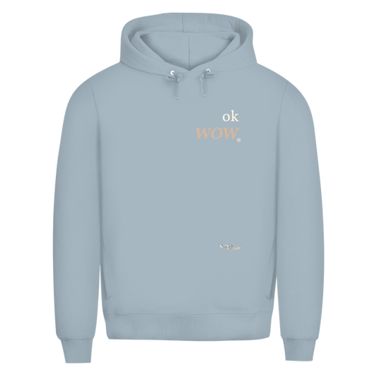 Premium unisex Hoodie "ok wow." – Für Momente ohne Worte