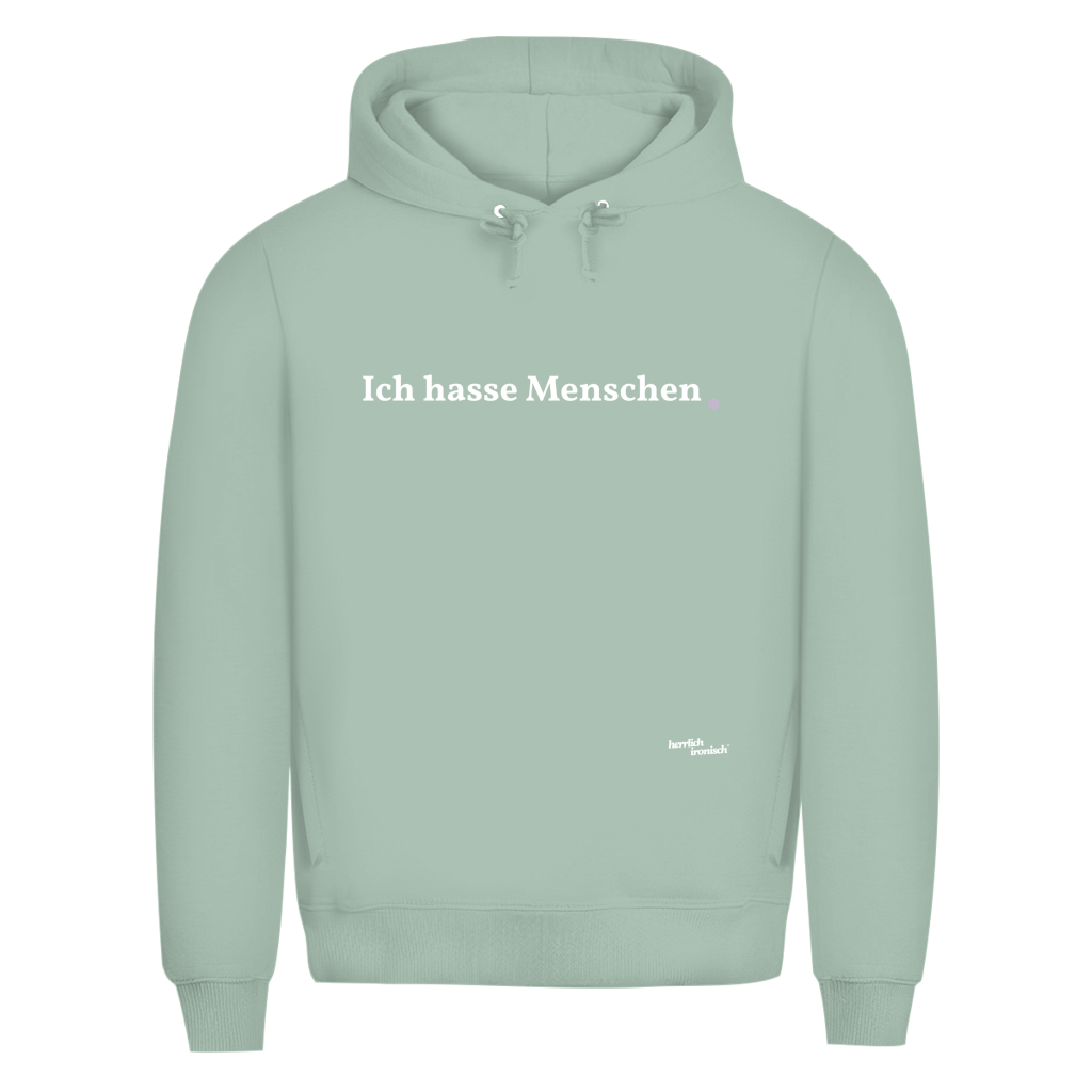 Premium unisex Hoodie "Ich hasse Menschen" – Für Momente ohne Worte (Druck weiß)
