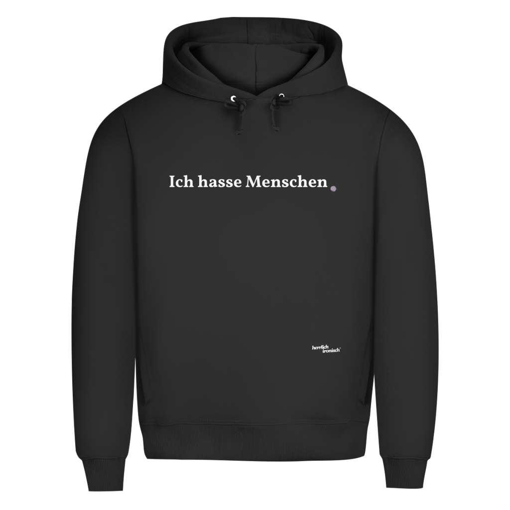 Premium unisex Hoodie "Ich hasse Menschen" – Für Momente ohne Worte (Druck weiß)