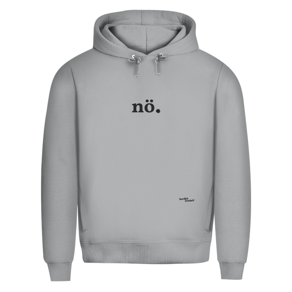 Premium unisex Hoodie "nö." – Für Momente ohne Worte (Druck anthrazit)