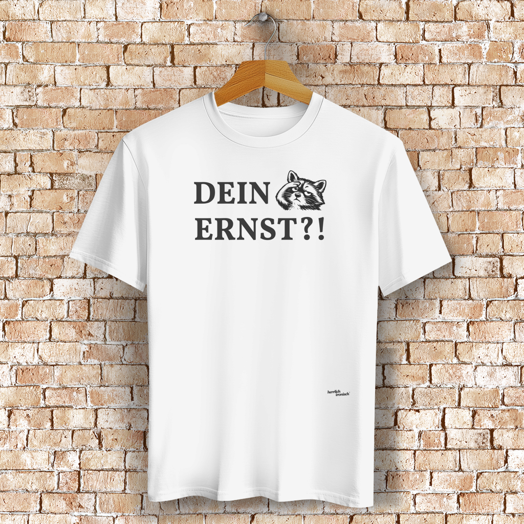 Dein Ernst? – Unisex T-Shirt (Druck anthrazit)