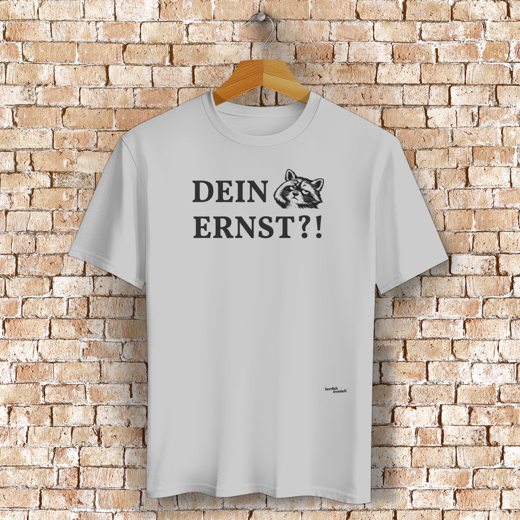 Dein Ernst? – Unisex T-Shirt (Druck anthrazit)