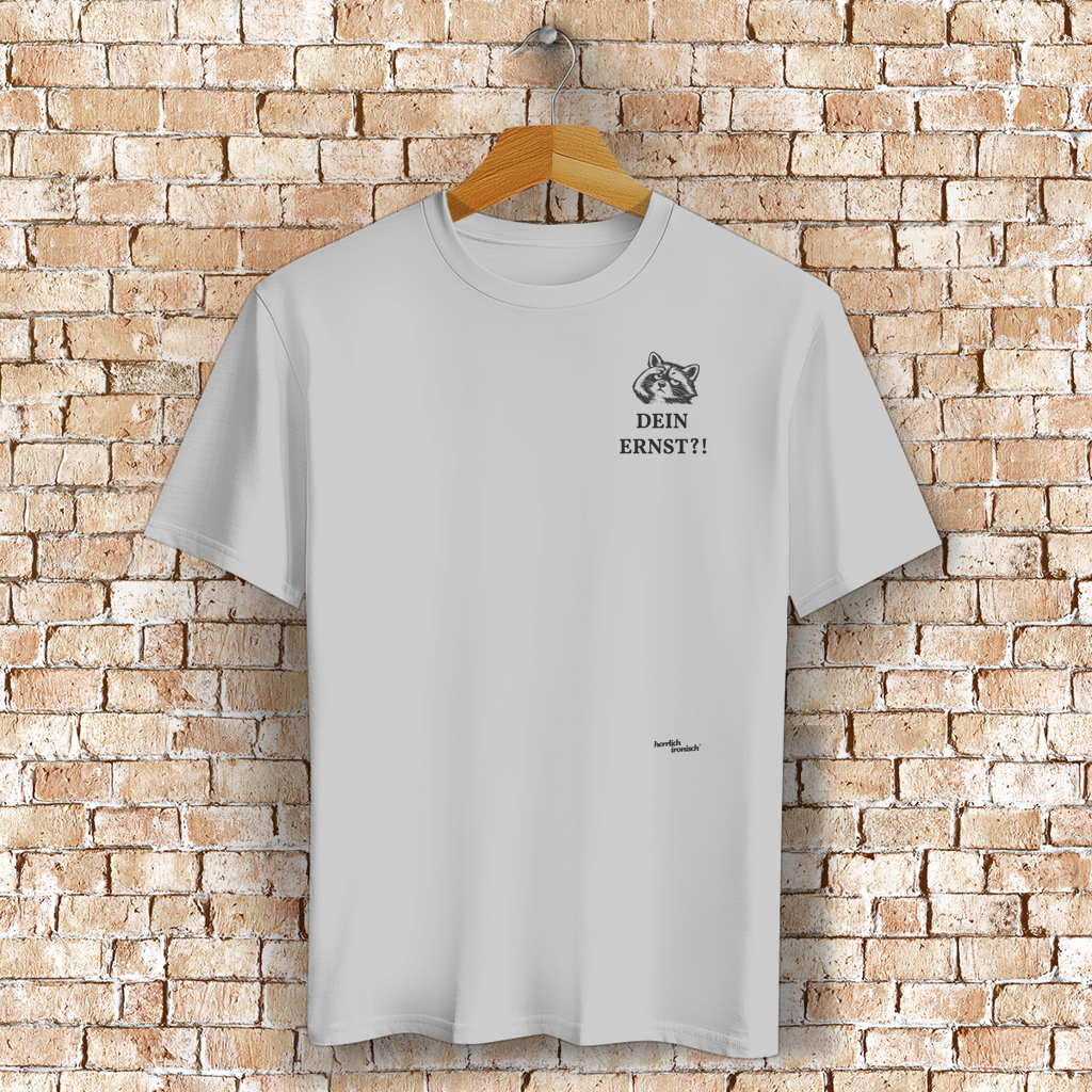 Dein Ernst? – Unisex T-Shirt
