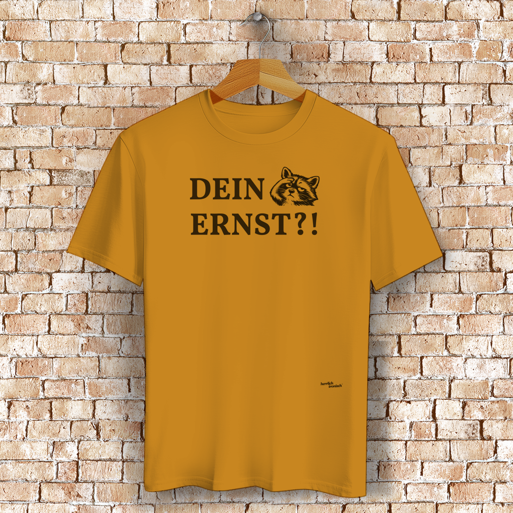Dein Ernst? – Unisex T-Shirt (Druck anthrazit)