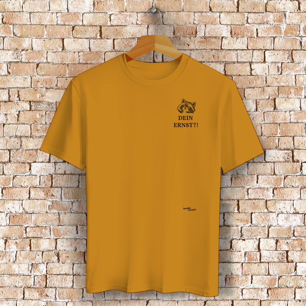 Dein Ernst? – Unisex T-Shirt