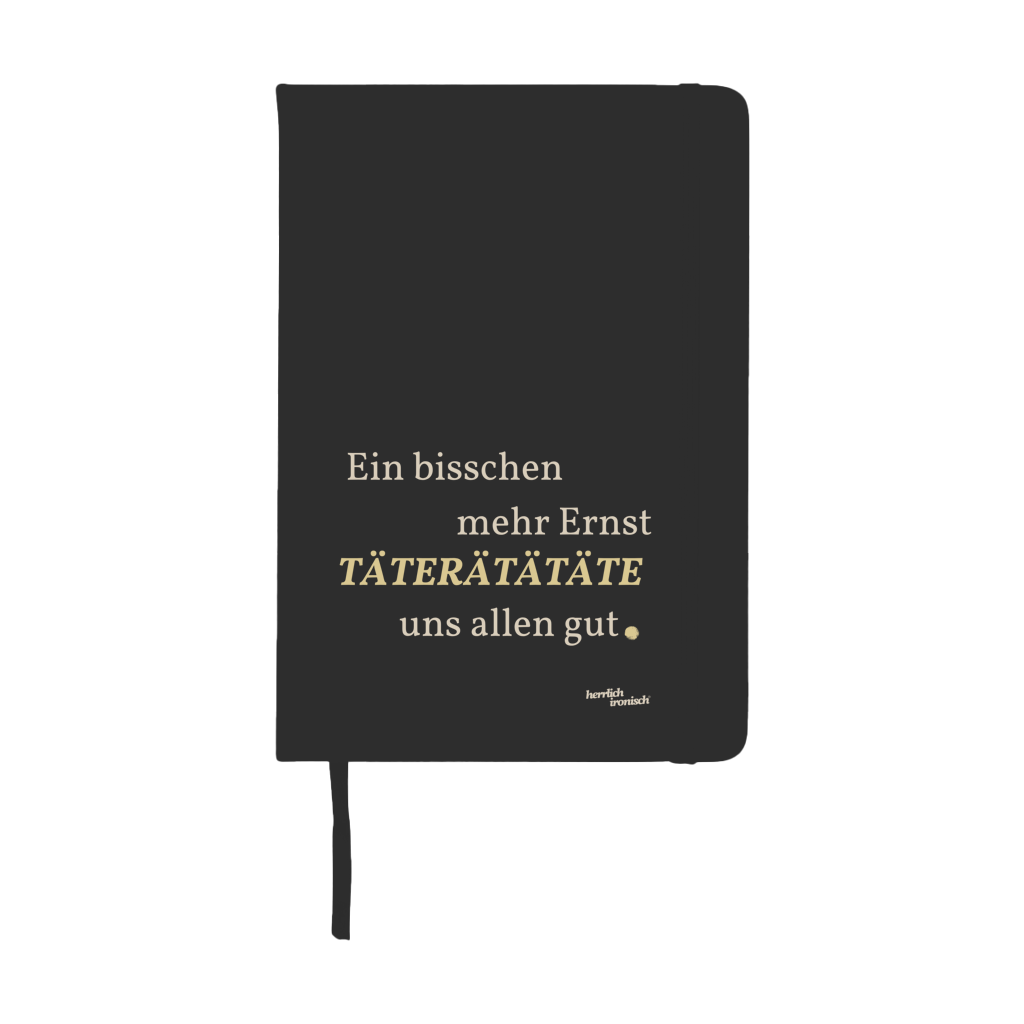 Notizbuch "Täterätätäte gut" - A5 Hardcover Notizbuch