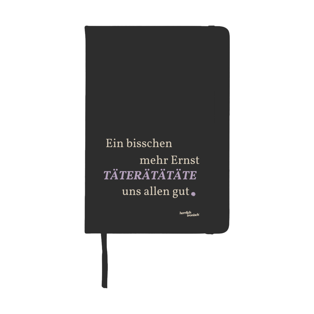 Notizbuch "Täterätätäte gut" - A5 Hardcover Notizbuch
