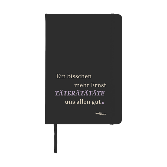Notizbuch "Täterätätäte gut" - A5 Hardcover Notizbuch
