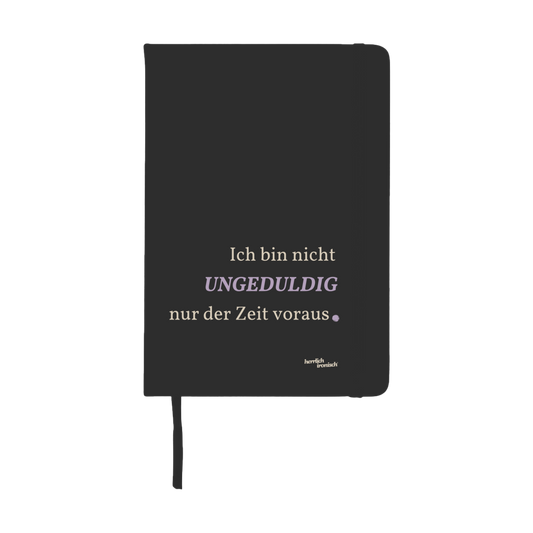 Notizbuch "Ungeduldig" - A5 Hardcover Notizbuch