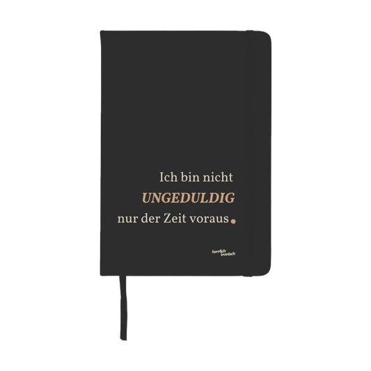 Notizbuch "Ungeduldig" - A5 Hardcover Notizbuch