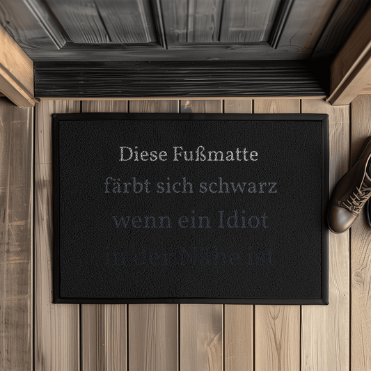 Fußmatte „Idiot in der Nähe“ – mit Gummirand