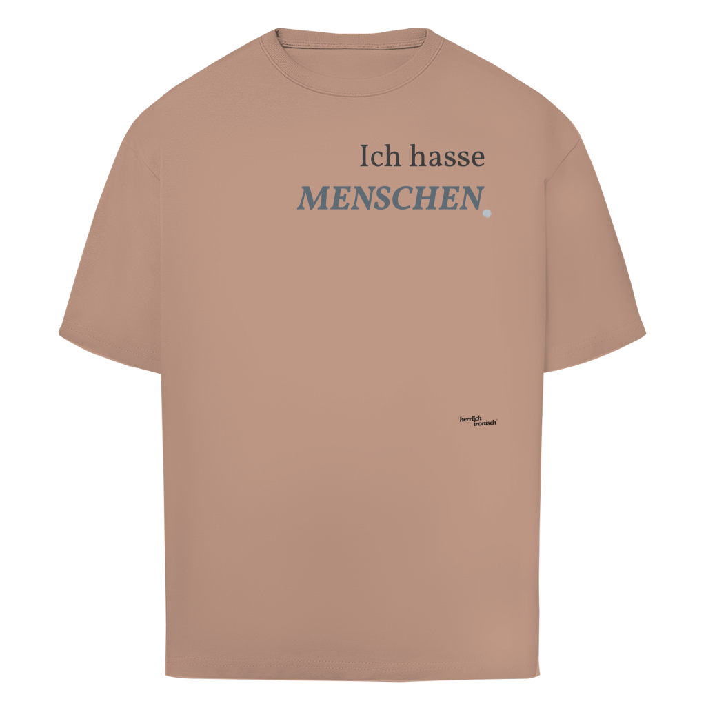 Ich hasse Menschen – Oversize Unisex T-Shirt