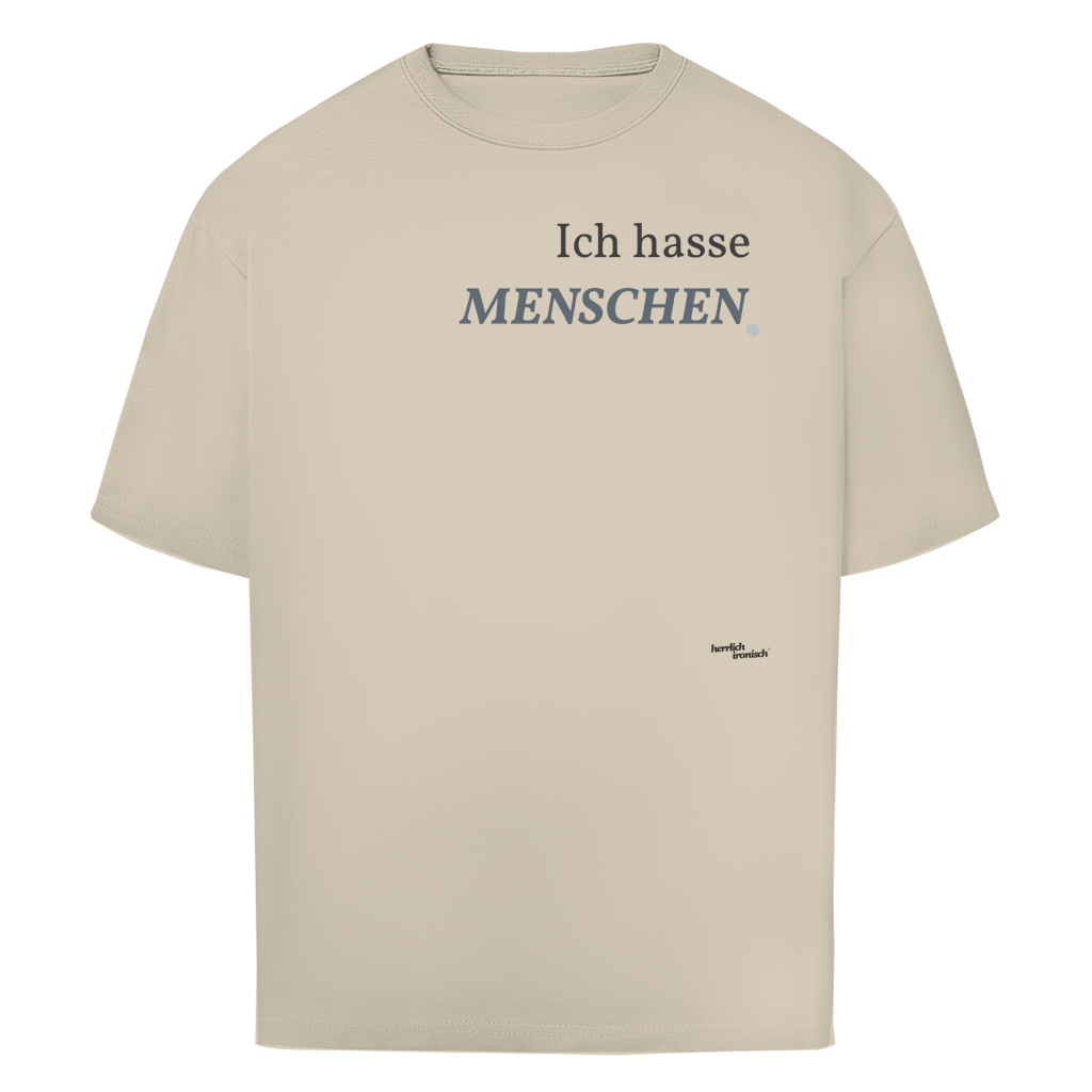Ich hasse Menschen – Oversize Unisex T-Shirt