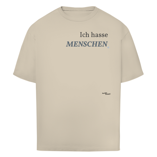 Ich hasse Menschen – Oversize Unisex T-Shirt