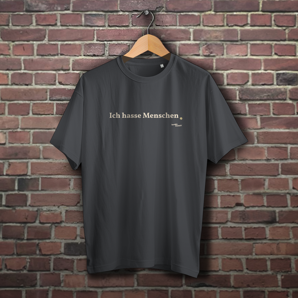 Ich hasse Menschen – Oversize Unisex T-Shirt