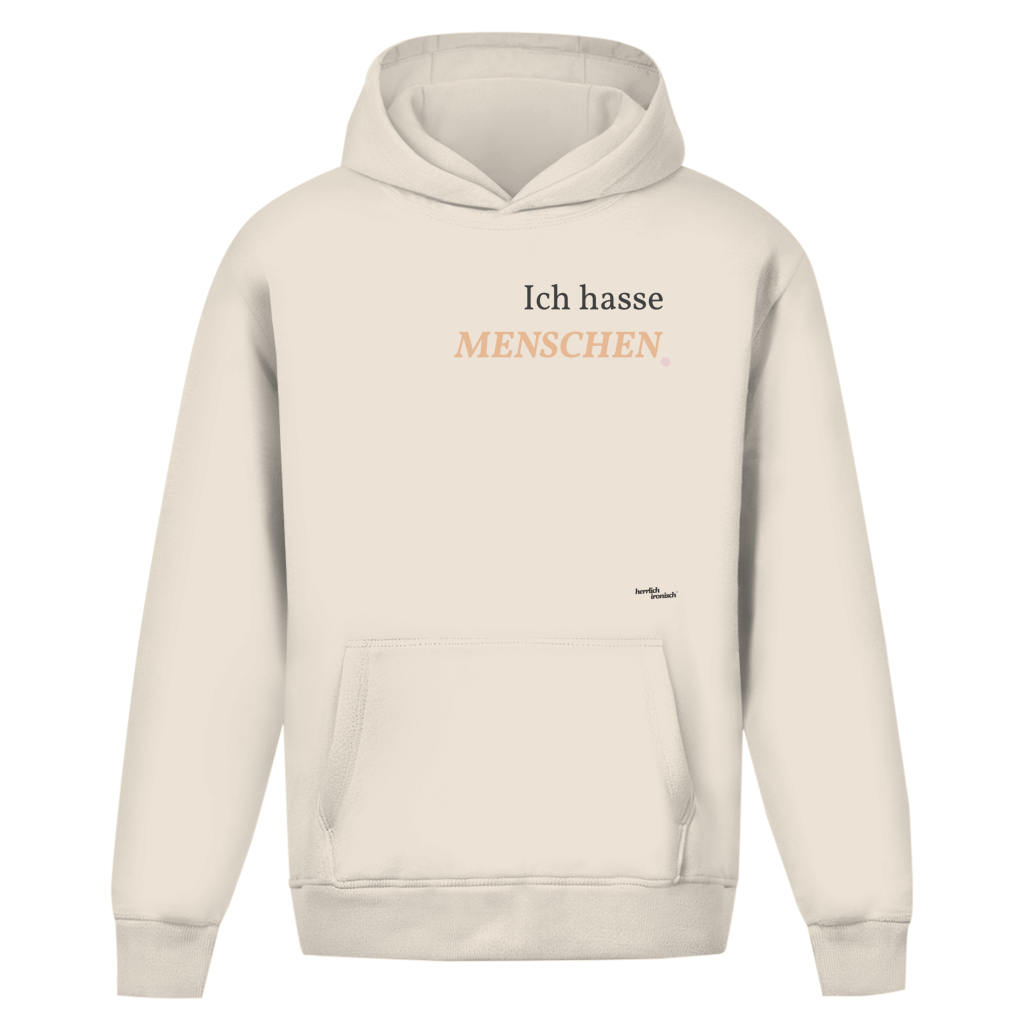 Ich hasse Menschen – Oversize Unisex Hoodie - Premium