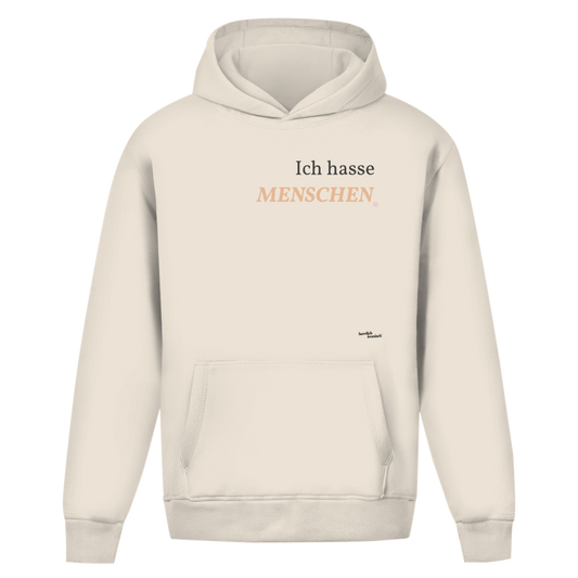 Ich hasse Menschen – Oversize Unisex Hoodie - Premium