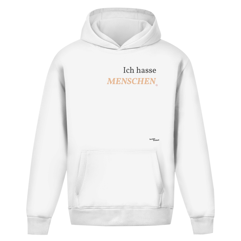 Ich hasse Menschen – Oversize Unisex Hoodie - Premium