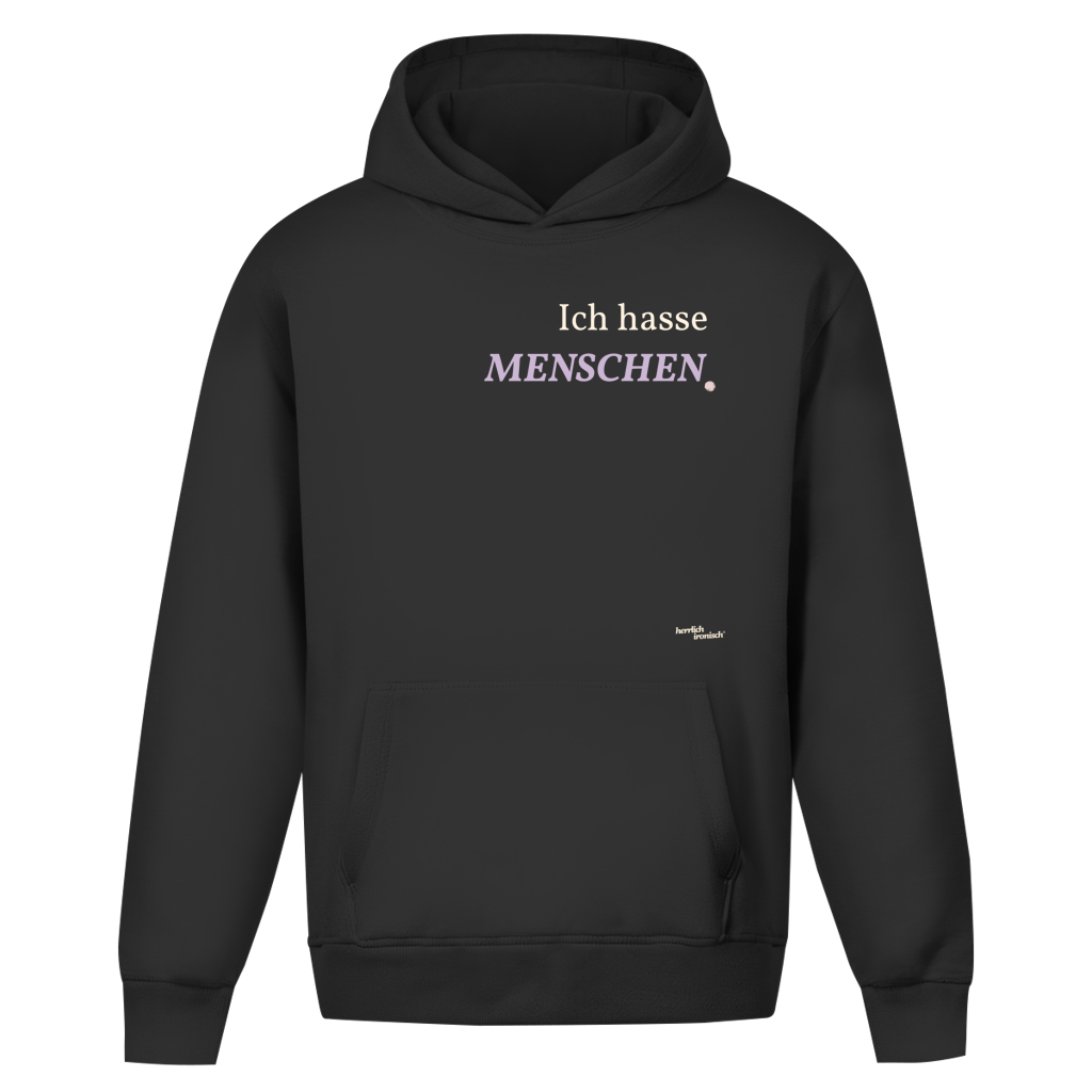 Ich hasse Menschen – Oversize Unisex Hoodie - Premium
