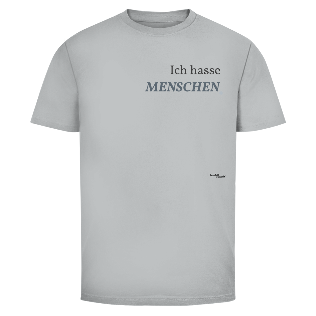 Ich hasse Menschen – Unisex T-Shirt - kleiner Preis
