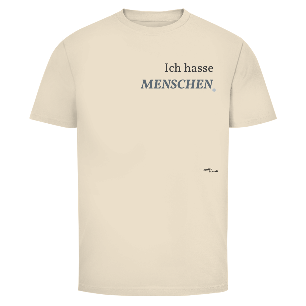 Ich hasse Menschen – Unisex T-Shirt - kleiner Preis