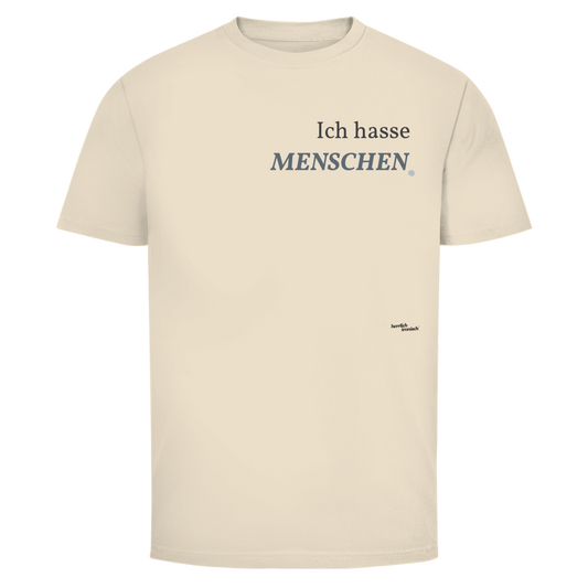 Ich hasse Menschen – Unisex T-Shirt - kleiner Preis